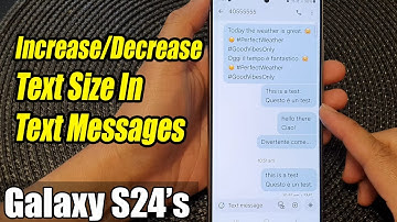 Galaxy S24/S24+/Ultra: How to Increase/Decrease Text Size In Text Messages