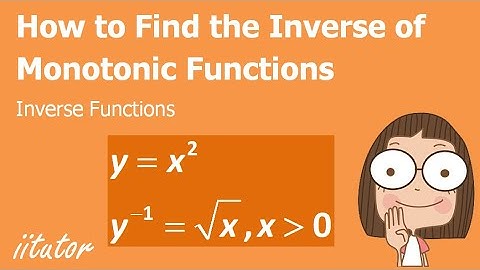 💯 How to Find the Inverse of Monotonic Functions Explained