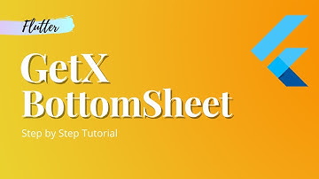 Flutter Tutorial GetX BottomSheet in Depth