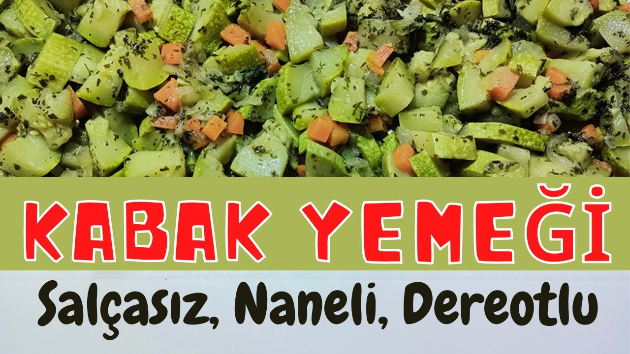 Nefis yemek tarifleri kabak yemeği tarifi. Naneli, dereotlu salçasız kabak yemeği nasıl yapılır?