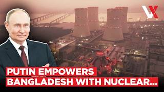 Lights Out? Bangladesh Bets $13BN On Russian Nuclear Power As Hormuz Crisis Cut Fuel | VERTEX