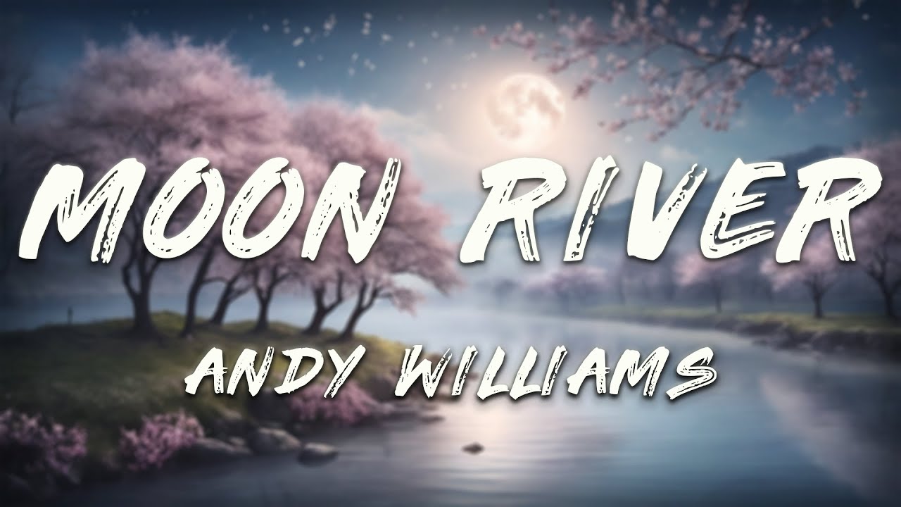 Andy Williams - Moon River (Lyrics) | From "Breakfast at Tiffany's" Andy Williams - Moon River (Lyrics) | From "Breakfast at Tiffany's"