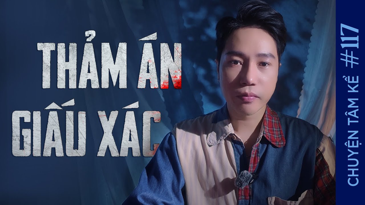 VỢ SẮP CƯỚI VÀ THẢM ÁN GIẤU XÁC - Chuyện Tâm Linh Tâm Kể