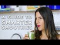 Smarter Smoothies // A Nutritionist’s Guide to Making Healthy Smoothies