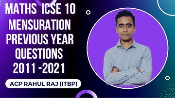 MENSURATION I ICSE 10 I PREVIOUS YEAR QUESTION 2011-2022