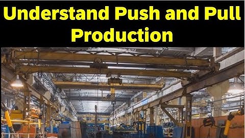 Understand Push and Pull Production