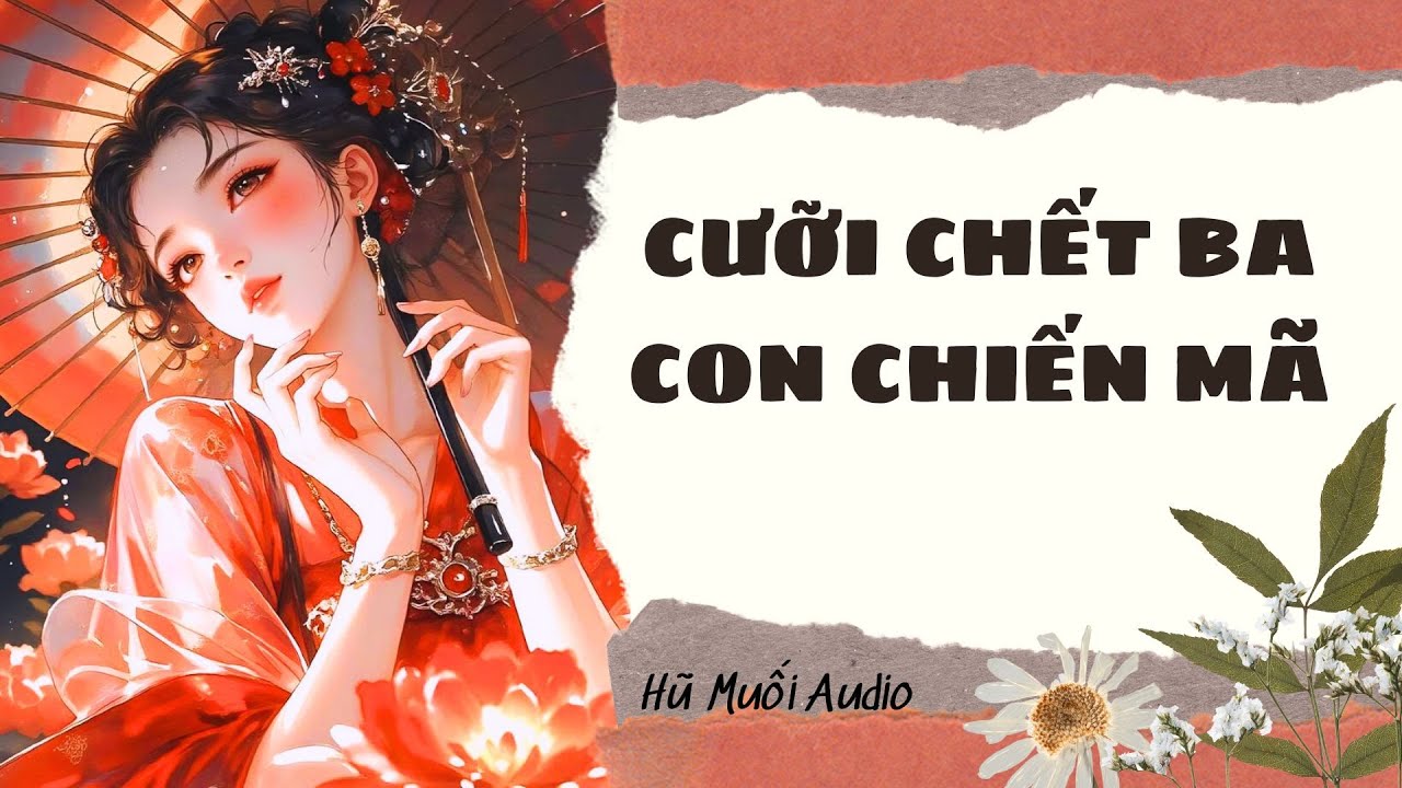 [Truyện Audio ] Cưỡi Chết Ba Con Chiến Mã | Hũ Muối Audio