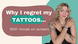 Why I regret my tattoos...