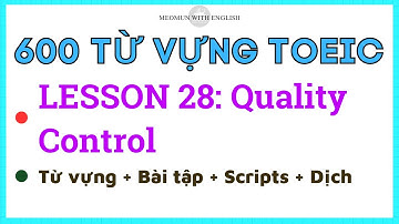 600 Từ Vựng Toeic Cơ Bản Có Nghĩa Tiếng Việt * Lesson 28: Quality Control  * Toeic Vocabulary