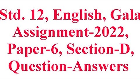 Std. 12, English, Paper-6, Section-D, Gala Assignment-2022, Question-Answers, Krishnaacademy