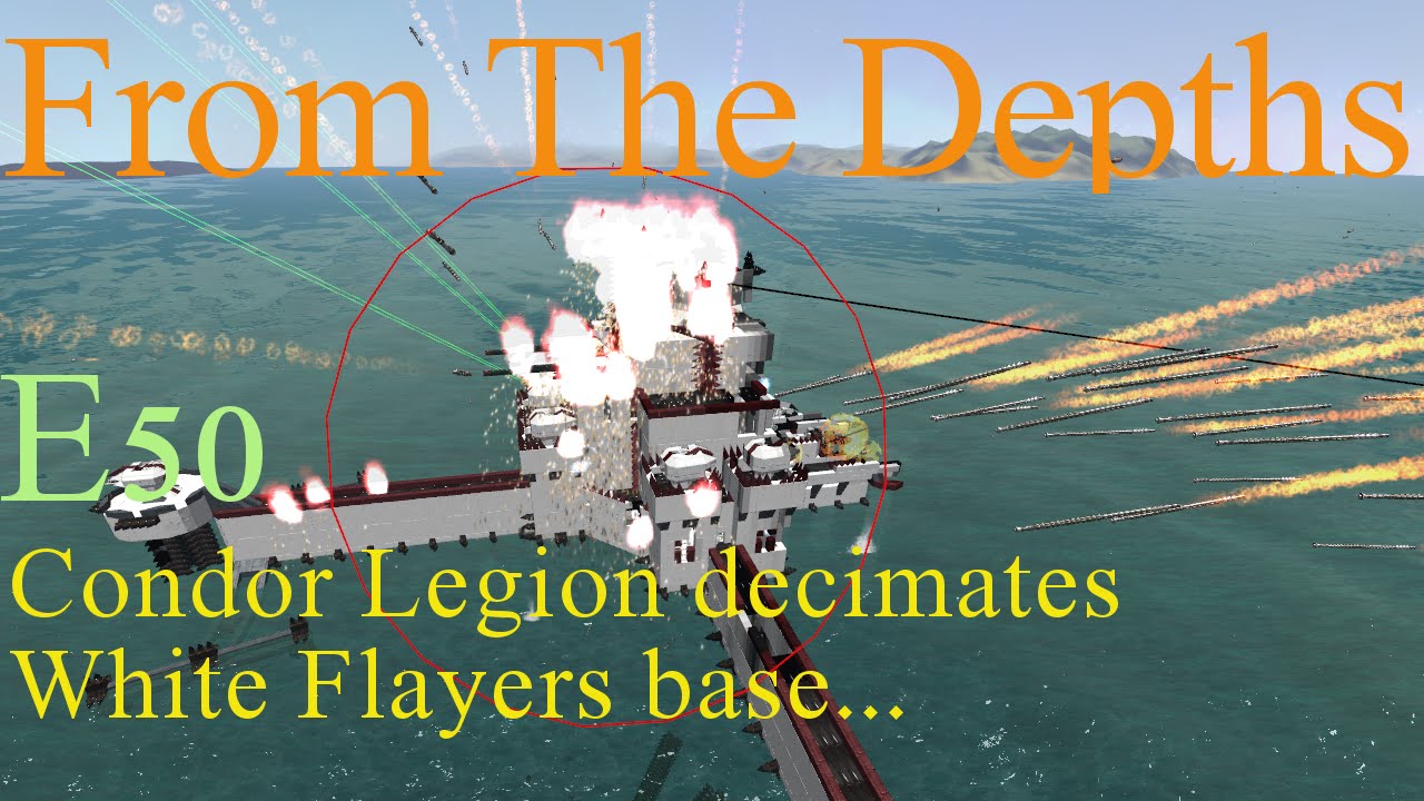 From The Depths 1.6 E50- Condor Legion decimates White Flayers Base. LetsPlay, Playthrough