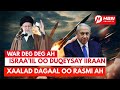 DEG DEG WEERARKA SIR AA IIL EE IIRAAN SARAAKIIL SAR SARE XUBNO MUHIIM AH OO LA DIL AY DAGAAL DEG DEG WEERARKA SIR AA IIL EE IIRAAN SARAAKIIL SAR SARE XUBNO MUHIIM AH OO LA DIL AY DAGAAL