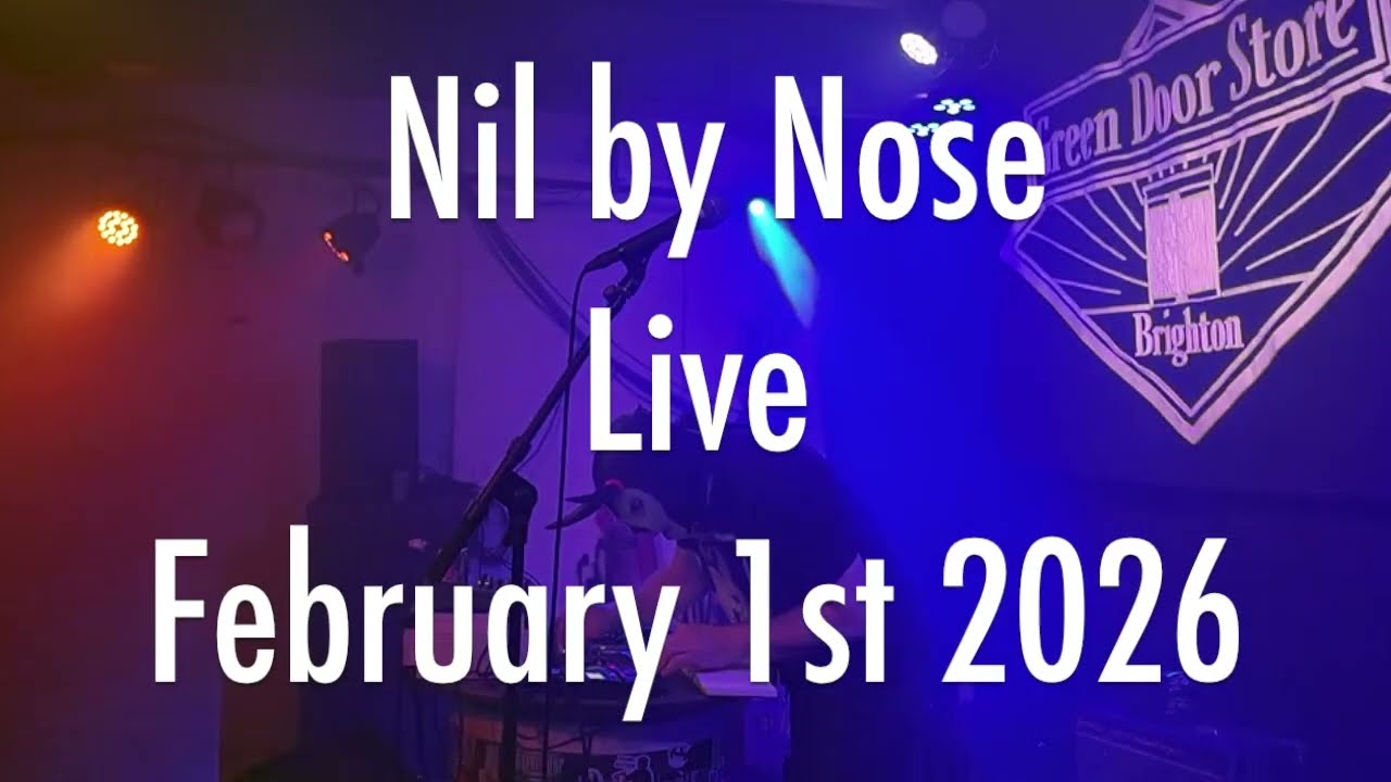 Nil by Nose live at Splitting The Atom February 1st 2026