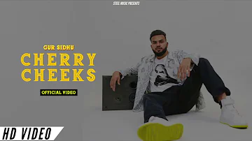 Cherry Cheeks - Gur Sidhu (Official Song) Jassan Dhillon|New Punjabi Songs 2021|Latest Punjabi Songs