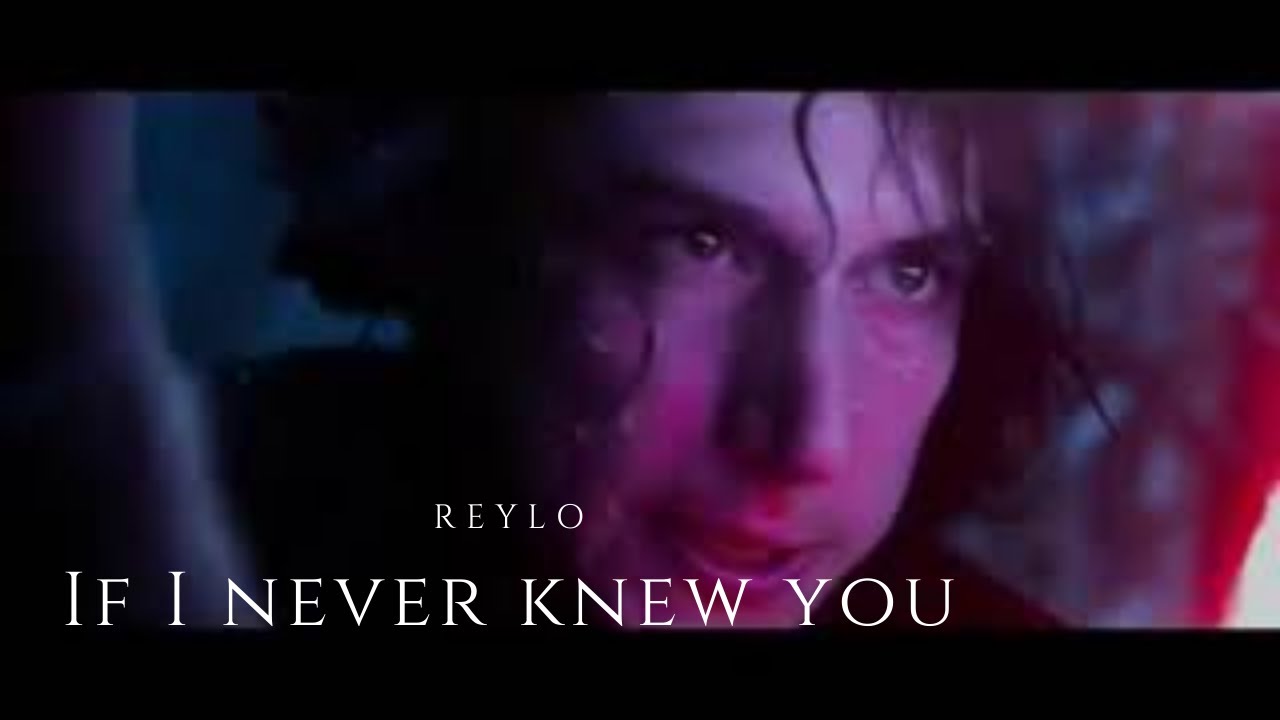 If I Never Knew You |ben & rey|