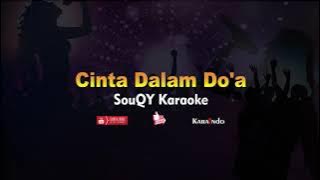 Souqy - Cinta Dalam Do'a (Karaoke Version)