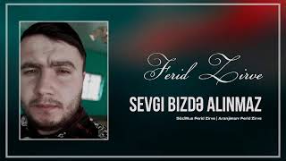 Ferid Zirve - Sevgi Bizde Alinmaz 2023 [Offi̇ci̇al] Azeri Music| Super Sevgi Mahnisi | Dinlemeye Deyer