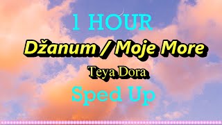 Teya Dora - Džanum (1 Hour x Sped Up) Lyrics / Moje more Lyrics || Lighten Mind