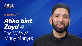 Atika bint Zayd (ra): The Wife of Many Martyrs | The Firsts | Dr. Omar Suleiman