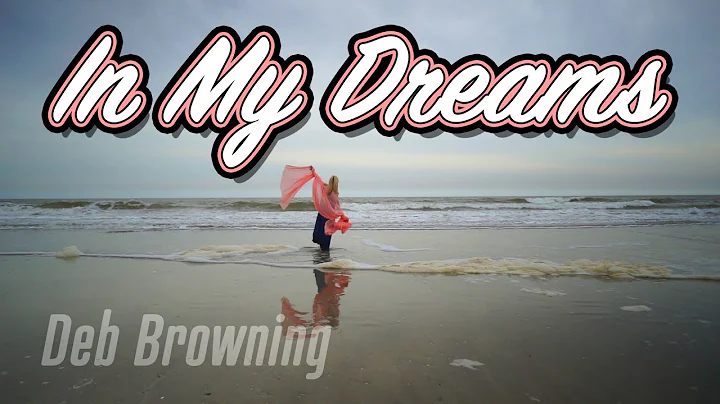 Deb Browning - "In My Dreams" (Official Music Video)