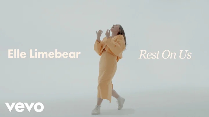 Elle Limebear - Rest On Us (Official Music Video)