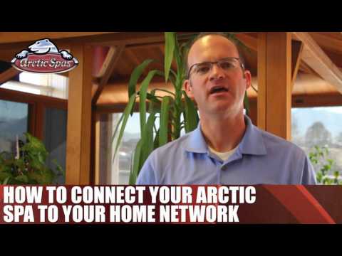 How to Connect Your Arctic Spa to Your Home Network | Arctic Spas