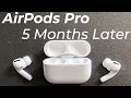 AirPods Pro 5 month update! Are they still worth it?