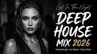 Deep House Infinity 2026 - Vocal House, Nu Disco & Luxury Night Drive Experience