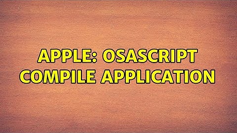 Apple: Osascript Compile Application