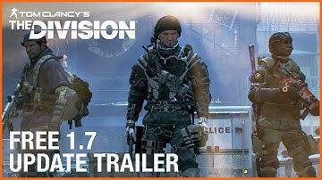 Tom Clancy’s ​The Division​: 1.7 Free Update​ ​| Ubisoft [NA]
