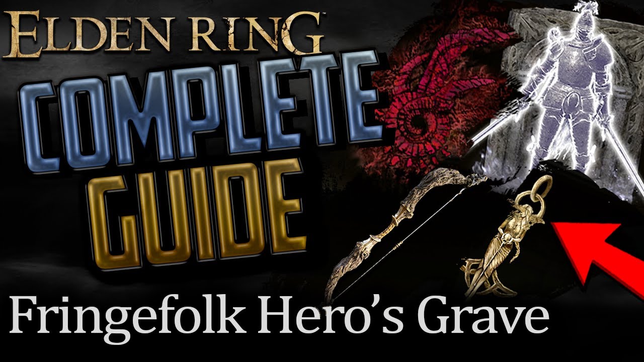 Elden Ring Fringefolk Hero’s Grave Complete Guide (All Secrets and