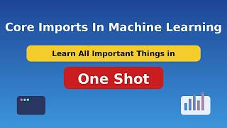 Master Core imports of ML for Interviews in One Shot