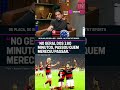 "O FLAMENGO FOI MELHOR POR MAIS TEMPO" 🔴⚫