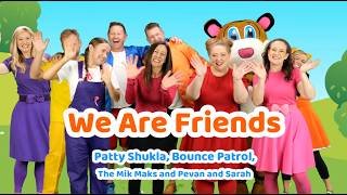 friends song we are friends bounce patrol patty shukla mik