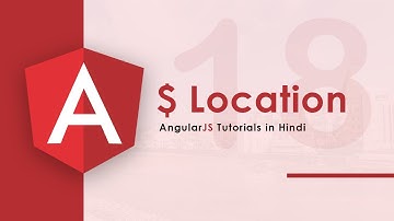 Location Service in AngularJS (Hindi) - 18