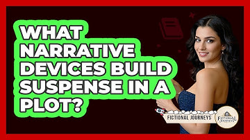 What Narrative Devices Build Suspense In A Plot?