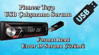 Pioneer Teyp USB Çalışmama Sorunu / Format Read Error 19 Sorunu Çözümü / Flash bellek USB Okumuyor