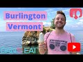 Top Things To Do In Burlington Vermont - Hikes, Food & More!