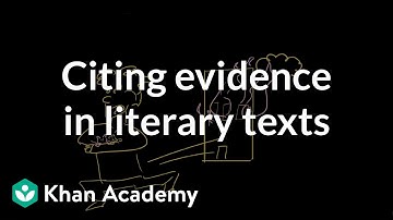 Citing evidence in literary texts | Reading | Khan Academy