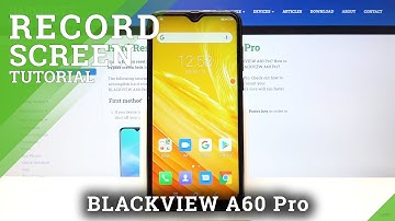 How to Record Screen in BLACKVIEW A60 Pro – Capture Screen