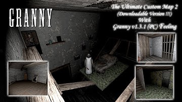 Granny Recaptured v1.1.5 (PC) The Ultimate Custom Map 2 With Original Granny v1.3.1 PC Feeling