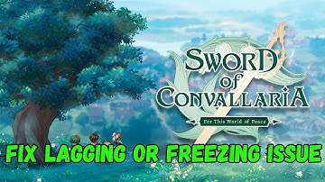 How To Fix Sword of Convallaria Lagging/Stuttering/Freezing/Low FPS Drop Issue On PC (2024)