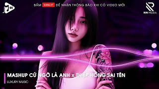 Mashup Cứ Ngỡ Là Anh x Thiệp Hồng Sai Tên Remix | Lk Người Lạ Thoáng Qua, Khóc Nơi Ta Cười Remix...