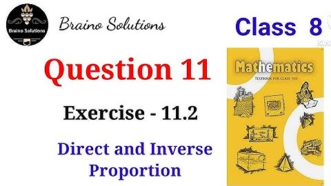 Question 11 I Exercise 11.2 I Class 8 I Direct and Inverse Proportion I Chapter 11 I NCERT I 2023 I