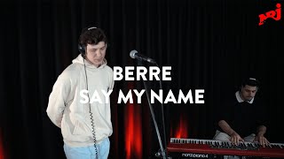 Berre - Say My Name (live bij NRJ)