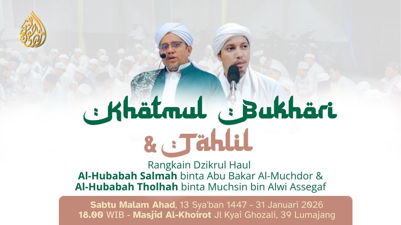 🔴 LIVE - KHOTMUL BUKHORI & TAHLIL • Haul Al-Hubabah Salma Al-Muchdor & Al-Hubabah Tholhah Assegaf