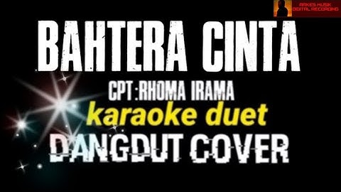 BAHTERA CINTA-RHOMA IRAMA-Dangdut- Karaoke-cover