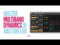 Master Ableton Live's Multiband Dynamics: Advanced Mixing &amp; Sound Design Techniques