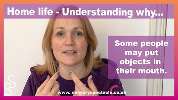 Understanding why someone with SPD may put things in their mouth