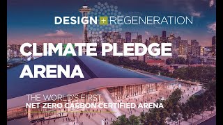 Climate Pledge Arena : First Net Zero Carbon Certified Arena in the World - Design + Regeneration